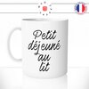 mug-tasse-blanc-unique-petit-déjeuné-au-lit-week-end-matin-reveil-homme-femme-humour-fun-cool-idée-cadeau-original-personnalisé