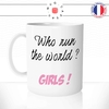 mug-tasse-blanc-unique-who-run-the-world-girls-beyonce-fille-copine-collegue-femme-humour-fun-cool-idée-cadeau-original-personnalisé