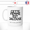 mug-tasse-blanc-cette-femme-est-jalouse-mais-on-l'aime-quand-meme-couple-jalousie-humour-fun-idée-cadeau-originale-cool-min