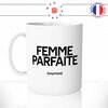 mug-tasse-blanc-femme-parfaite-oxymore-couple-n'existe-pas-synonymes-copine-humour-fun-idée-cadeau-originale-cool