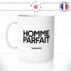 mug-tasse-blanc-homme-parfait-oxymore-n'existe-pas-mec-couple-amour-drole-humour-fun-idée-cadeau-originale-cool