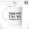 mug-tasse-blanc-j'suis-venu-j'ai-bu-j'me-rappelle-plus-apéro-alcool-biere-humour-fun-idée-cadeau-originale-cool