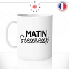 mug-tasse-blanc-matin-heureux-reveil-café-bonheur-collegue-couple-humour-fun-idée-cadeau-originale-cool