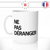mug-tasse-blanc-ne-pas-déranger-collegue-travail-attention-homme-femme-humour-fun-idée-cadeau-originale-cool