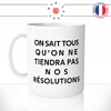mug-tasse-blanc-on-sait-tous-qu'on-ne-tiendra-pas-nos-résolutions-nouvel-an-bonne-année-humour-fun-idée-cadeau-originale-cool