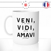 mug-tasse-blanc-veni-vidi-amavi-je-suis-venu-j'ai-vu-j'ai-aimé-amour-latin-citation-humour-fun-idée-cadeau-originale-cool