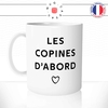 mug-tasse-blanc-brillant-les-copines-d'abord-amie-amitiée-femme-collegues-coeur-amour-mignon-offrir-idée-cadeau-originale-fun-unique