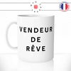 mug-tasse-blanc-brillant-vendeur-de-reve-collegue-homme-femme-humour-sexy-beau-goss-couple-idée-cadeau-originale-fun-unique