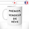 mug-tasse-blanc-brillant-vendeur-de-reve-prénom-personnalisable-collegue-homme-femme-humour-beau-goss-couple-idée-cadeau-originale-fun