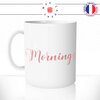 mug-tasse-ref37-citation-heureuse-morning-ecriture-rose-cafe-the-mugs-tasses-personnalise-anse-gauche