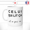 mug-blanc-tasse-idée-cadeau-personnalisé-celui-qui-lit-ça-est-un-gros-con-connard-mec-ami-collegue-homme-fun-drole-offrir-original