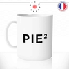 mug-blanc-tasse-idée-cadeau-personnalisé-maths-pie-au-carré-pipi-caca-fun-humour-offrir-original-café-thé-collegue