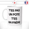 mug-tasse-blanc-brillant-cadeau-pas-un-pote-un-frere-de-coeur-frerot-ami-copain-meilleure-poto-humour-café-thé-personnalisé-personnalisable