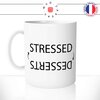 mug-tasse-blanc-brillant-cadeau-stressed-dessert-stress-gateau-chocolat-gourmand-humour-café-thé-personnalisé-personnalisable