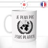 mug-tasse-blanche-je-peux-pas-platiste-terre-plate-logo-complot-complotiste-humour-idée-cadeau-originale