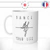 mug-tasse-ref4-danse-ballerine-classique-barre-dessin-ecriture-dance-your-life-cafe-the-mugs-tasses-personnalise-anse-gauche