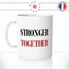 mug-tasse-stronger-together-fort-ensemble-groupe-amour-couple-fun-café-thé-idée-cadeau-original-personnalisable-min
