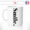 mug-tasse-smile-sourire-ecriture-calligraphie-humour-anglais-fun-café-thé-idée-cadeau-original-personnalisable-min