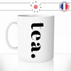 mug-tasse-tea-ecriture-calligraphie-café-thé-fun-idée-cadeau-original-personnalisable-min