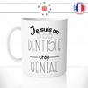 mug-tasse-je-suis-un-dentiste-trop-genial-dents-docteur-medecin-homme-fun-matin-café-thé-mugs-tasses-idée-cadeau-original-personnalisée