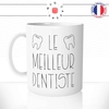 mug-tasse-le-meilleur-dentiste-dents-homme-docteur-humour-coffee-fun-reveil-café-thé-mugs-tasses-idée-cadeau-original-personnalisée