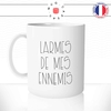 mug-tasse-larmes-de-mes-ennemies-amis-sans-sucre-ajouté-humour-coffee-fun-reveil-café-thé-mugs-tasses-idée-cadeau-original-personnalisée