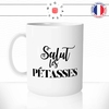 mug-tasse-salut-les-pétasses-femme-bonjour-bureau-collegues-boulot-travail-humour-drole-fun-idée-cadeau-original-café-thé-personnalisée-min