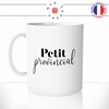 mug-tasse-petit-provincial-province-cul-terreux-parisien-homme-bureau-boulot-humour-drole-fun-idée-cadeau-original-café-thé-personnalisée-min