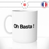 mug-tasse-oh-basta-citation-expression-langue-corse-corsica-stop-vacances-ile-de-beauté-offrir-fun-humour-idée-cadeau-original-personnalisée-min