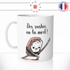 mug-tasse-des-sushis-ou-la-mort-makis-japonais-gourmand-suchis-riz-saumon-poisson-café-thé-humour-fun-idée-cadeau-original-personnalisée-min