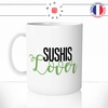 mug-tasse-sushis-lover-makis-california-rolls-japonais-sashimis-nigiri-offrir-fun-humour-idée-cadeau-original-personnalisée-min