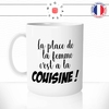 mug-tasse-la-place-de-la-femme-c'estèà-la-couisine-cuisine-meme-internet-noir-vidéo-offrir-fun-humour-idée-cadeau-original-personnalisée-min