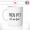 mug-tasse-mon-psy-est-un-fou-psychiatre-psychologue-metier-merci-homme-offrir-fun-humour-idée-cadeau-original-personnalisée-min