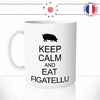 mug-tasse-keep-calm-eat-figatellu-cochon-charcuterie-corse-corsica-barbecue-idée-cadeau-original-fun-café-thé-tasse-personnalisée-min
