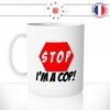 mug-tasse-stop-i'm-a-cop-policier-flic-police-humour-gendarme-metier-offrir-idée-cadeau-original-fun-café-thé-tasse-personnalisée