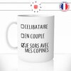 mug-tasse-celibataire-en-couple-je-sors-avec-mes-copines-célibat-humour-drole-original-mugs-tasses-café-thé-idée-cadeau-personnalisée-min