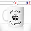 mug-tasse-j'peux-pas-j'ai-poker-jeu-argent-casino-cartes-jetons-pokerface-humour-original-mugs-tasses-café-thé-idée-cadeau-personnalisée-min
