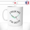 mug-tasse-j'peux-pas-j'ai-sieste-travail-vacances-repos-heures-sup-cool-fun-humour-original-mugs-tasses-café-thé-idée-cadeau-personnalisée