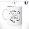 mug-tasse-j'peux-pas-j'ai-soirée-fille-copines-amies-cool-fun-humour-original-mugs-tasses-café-thé-idée-cadeau-personnalisée