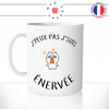 mug-tasse-j'peux-pas-j'suis-enervée-femme-en-colere-fun-humour-original-mugs-tasses-café-thé-idée-cadeau-personnalisée-min