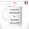 mug-tasse-laisse-moi-me-reveiller-personne-sera-bléssé-matin-reveil-grognon-humour-fun-café-thé-idée-cadeau-originale-personnalisée-min
