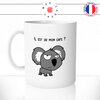 mug-tasse-ref4-koala-gris-pas-content-il-est-ou-mon-cafe-the-mugs-tasses-personnalise-anse-gauche