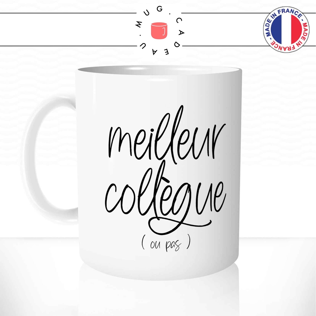 Mug Meilleur Collègue (ou pas) - Par Métiers/Pour un(e) Collègue -  Mug-Cadeau