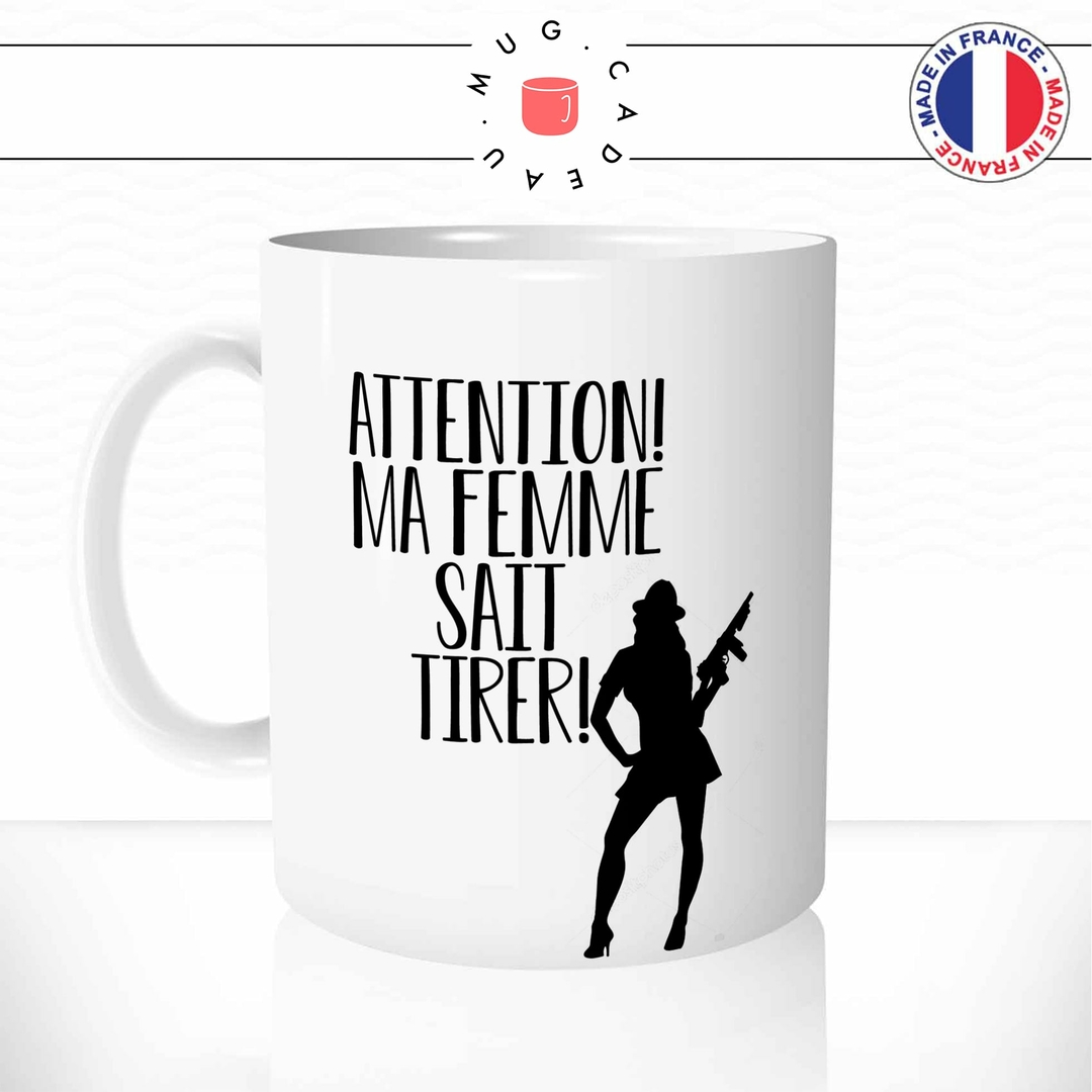 Mug Attention Ma Femme Sait Tirer ! - Drôle - Mug-Cadeau