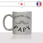 mug-tasse-argent-argenté-silver-jpeux-pas-jsuis-papy-papi-grand-pere-naissance-moustache-humour-stylé-idée-cadeau-fun-cool-café-thé