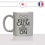 mug-tasse-argent-argenté-silver-keep-calm-and-geek-on-lunettes-gamer-pc-ordinateur-console-stylé-humour-idée-cadeau-fun-cool-café-thé