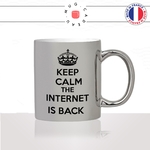 mug-tasse-argent-argenté-silver-keep-calm-the-internet-is-back-geek-gamer-jeux-video-gaming-stylé-humour-idée-cadeau-fun-cool-café-thé2