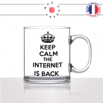 mug-tasse-en-verre-transparent-glass-keep-calm-the-internet-is-back-geek-gamer-jeux-video-gaming-stylé-humour-idée-cadeau-fun-cool-café-thé2