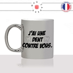 mug-tasse-argenté-silver-dentiste-jai-une-dent-conter-vous-expression-humour-métier-docteur-homme-femme-fun-café-thé-idée-cadeau