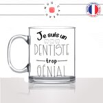 mug-tasse-en-verre-transparent-glass-je-suis-un-dentiste-trop-genial-dent-cabinet-dentaire-homme-medecin-métier-fun-café-thé-idée-cadeau-original